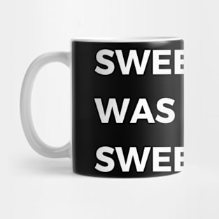 sweetness was the sweetest Mug